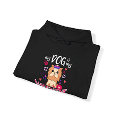 My Dog Is My Valentine Funny Puppy For Dog Lover Hoodie