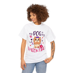 My Dog is My Valentine Funny Puppy For Dog Lover T-Shirt