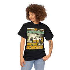 If Father Can't Fix It we re all screwed T-Shirt