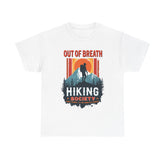 Out of Breath HIKING SOCIETY Don't Worry, I'll be there in a Minute T-Shirts