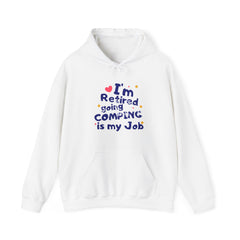I'm Retired Going Camping Is My Job Hoodie