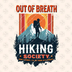 Out of Breath HIKING SOCIETY Don't Worry, I'll be there in a Minute T-Shirts