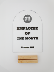 Frosted Acrylic Arch sign with wood stand Celebrating Excellence in Customized Employee Recognition