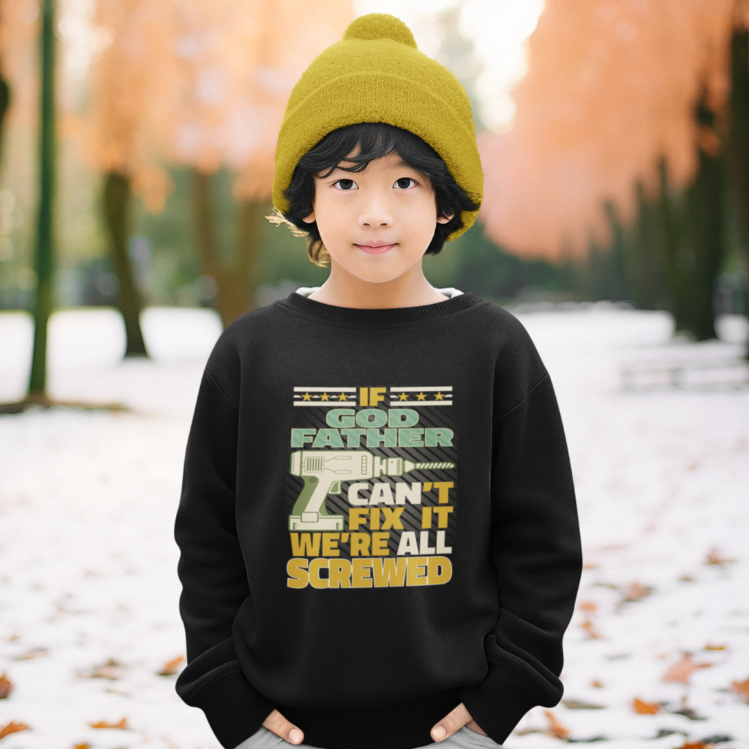If Father Can't Fix It We Re All Screwed Crewneck Sweatshirt