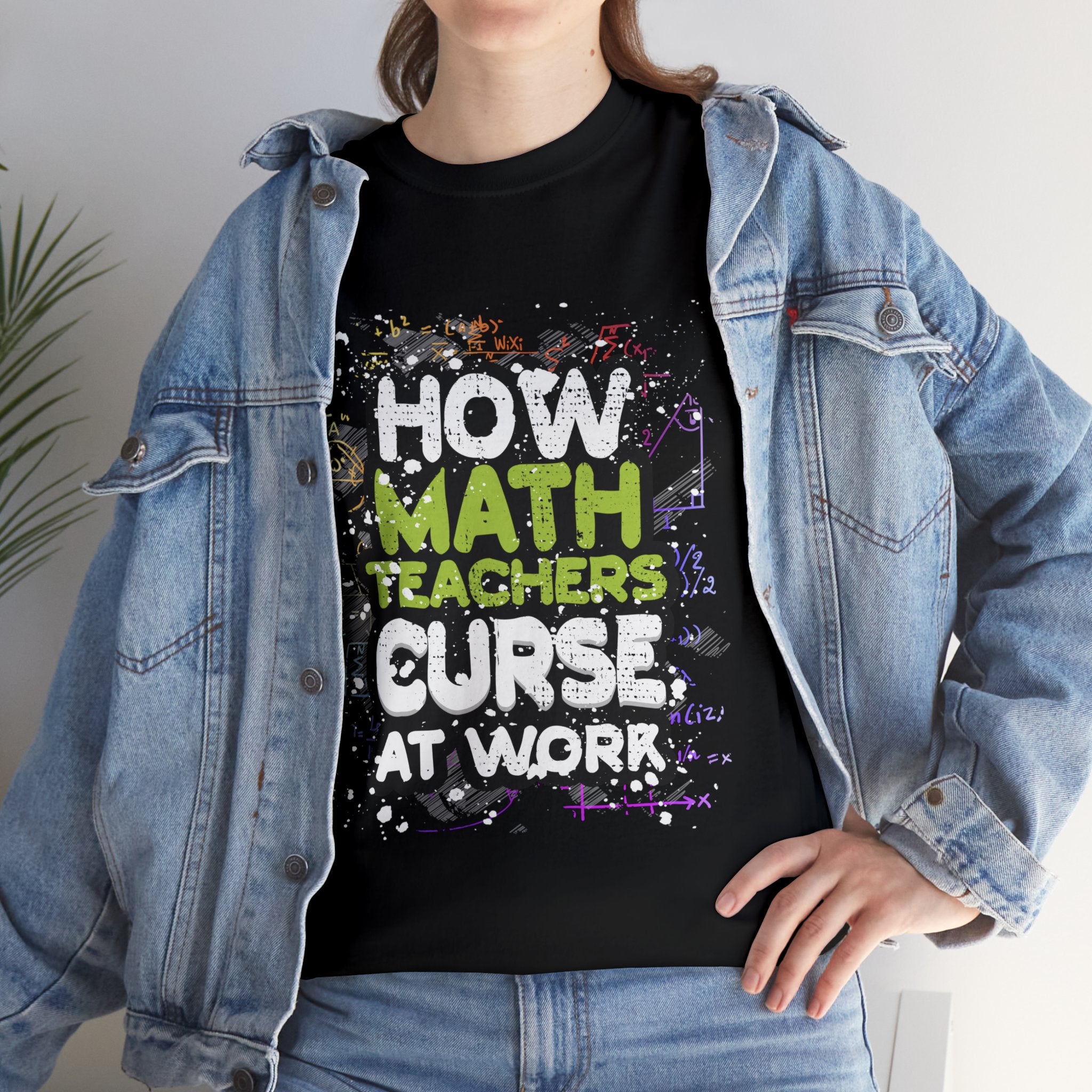 Funny Saying How Math teachers curse at work T-Shirt