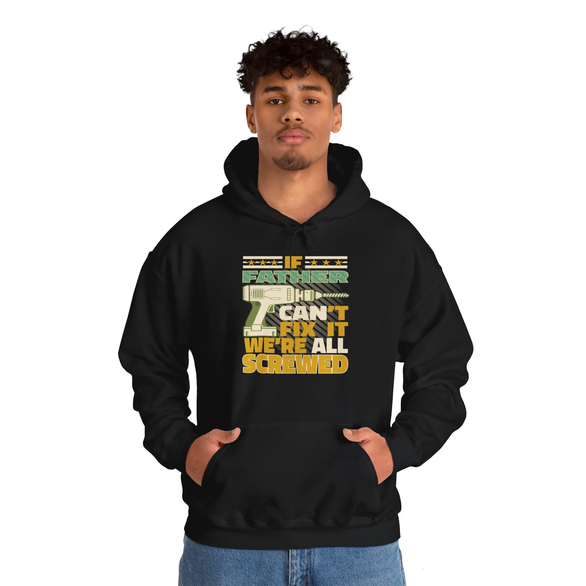 If Father Can't Fix It We Re All Screwed Hoodie
