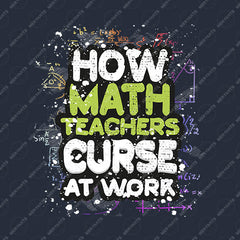 Funny Saying How Math Teachers Curse At Work Crewneck Sweatshirt