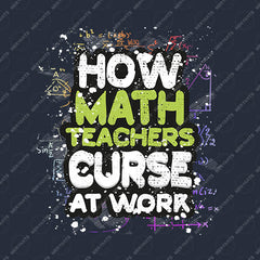 Funny Saying How Math teachers curse at work T-Shirt