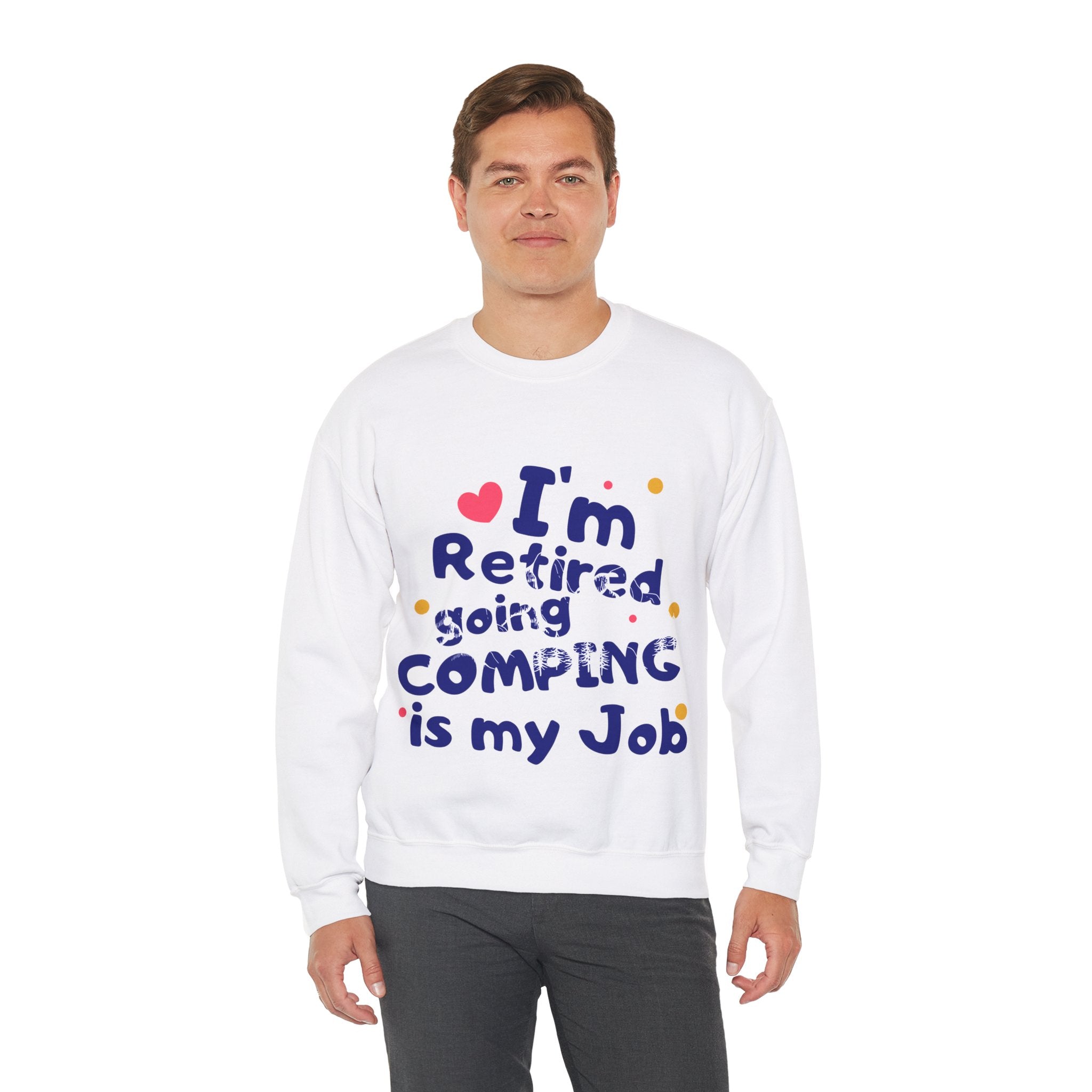 I'm Retired Going Camping Is My Job Crewneck Sweatshirt