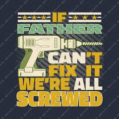If Father Can't Fix It We Re All Screwed Hoodie