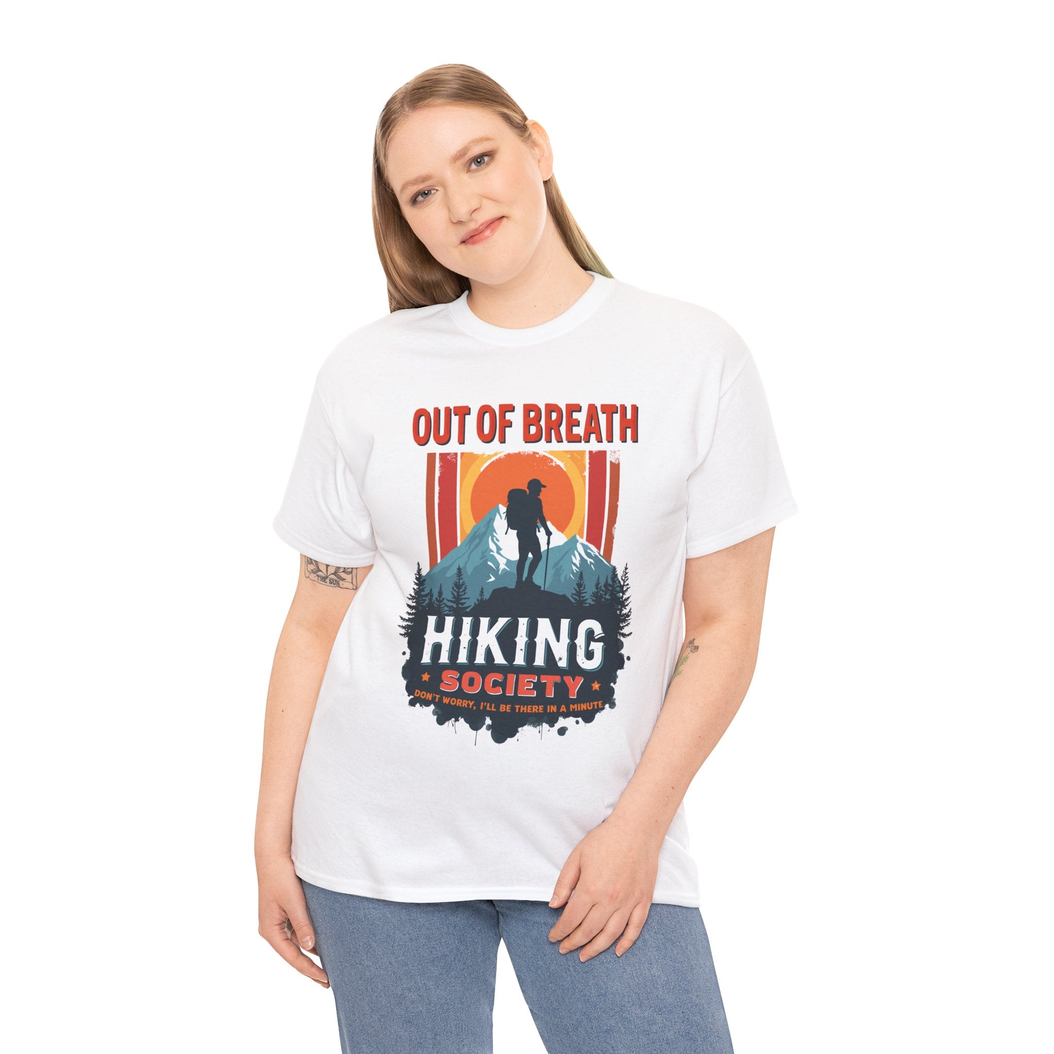 Out of Breath HIKING SOCIETY Don't Worry, I'll be there in a Minute T-Shirts