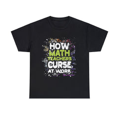 Funny Saying How Math teachers curse at work T-Shirt