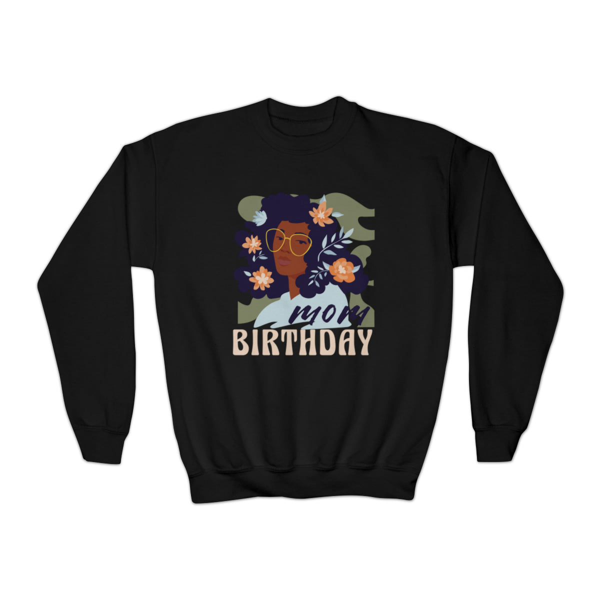 Dentist Wish You Happy Birthday Mom With Flowers And Glasses Crewneck Sweatshirt