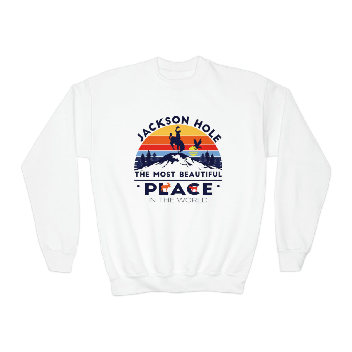 Jackson Hole The Most Beautiful Place In The World Wyoming Crewneck Sweatshirt