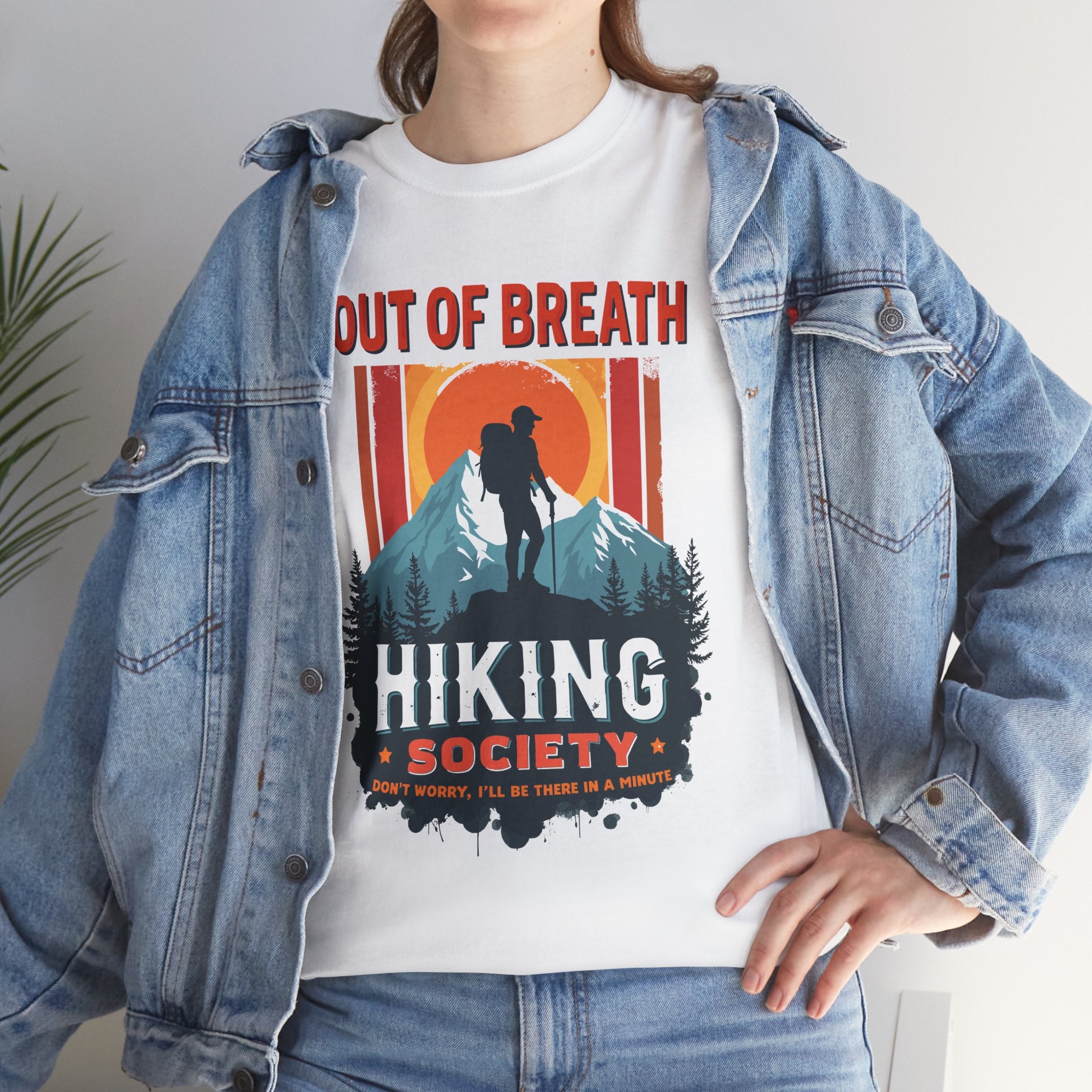 Out of Breath HIKING SOCIETY Don't Worry, I'll be there in a Minute T-Shirts