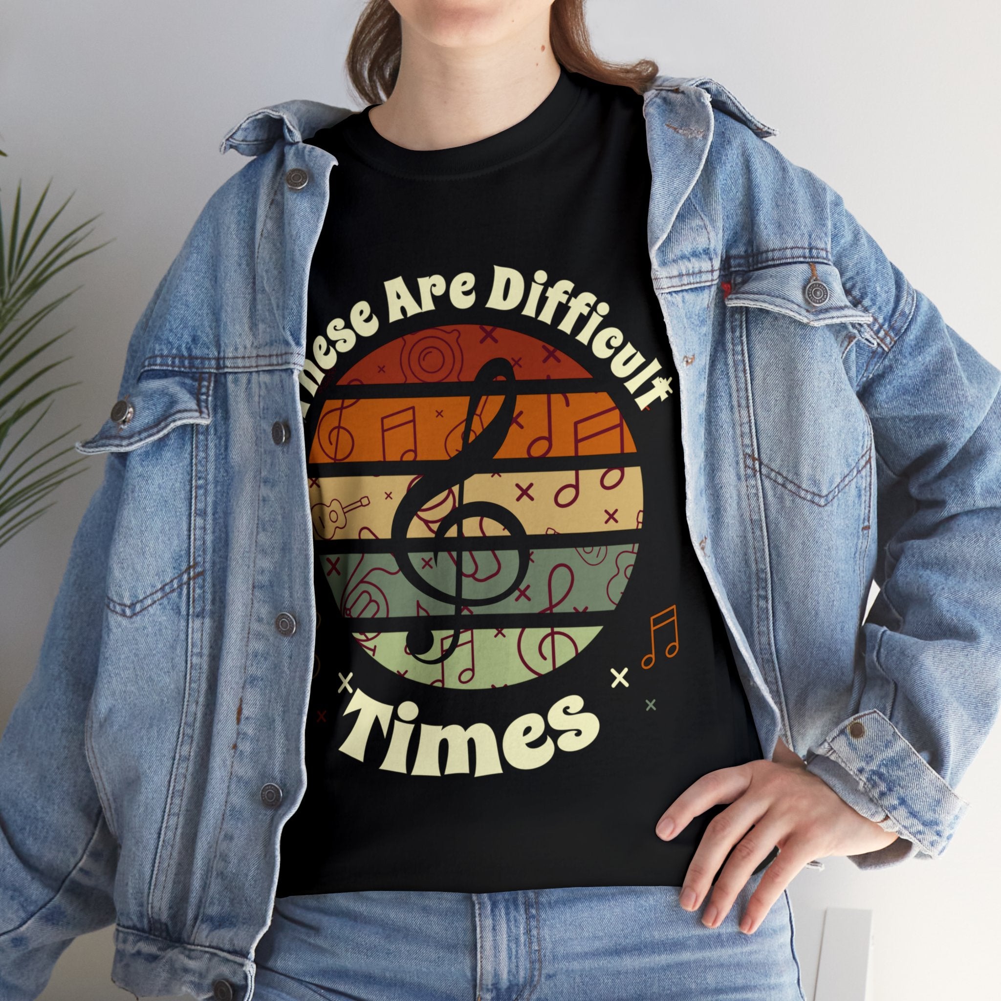 These Are Difficult Times Music Lover Gifts T-Shirt