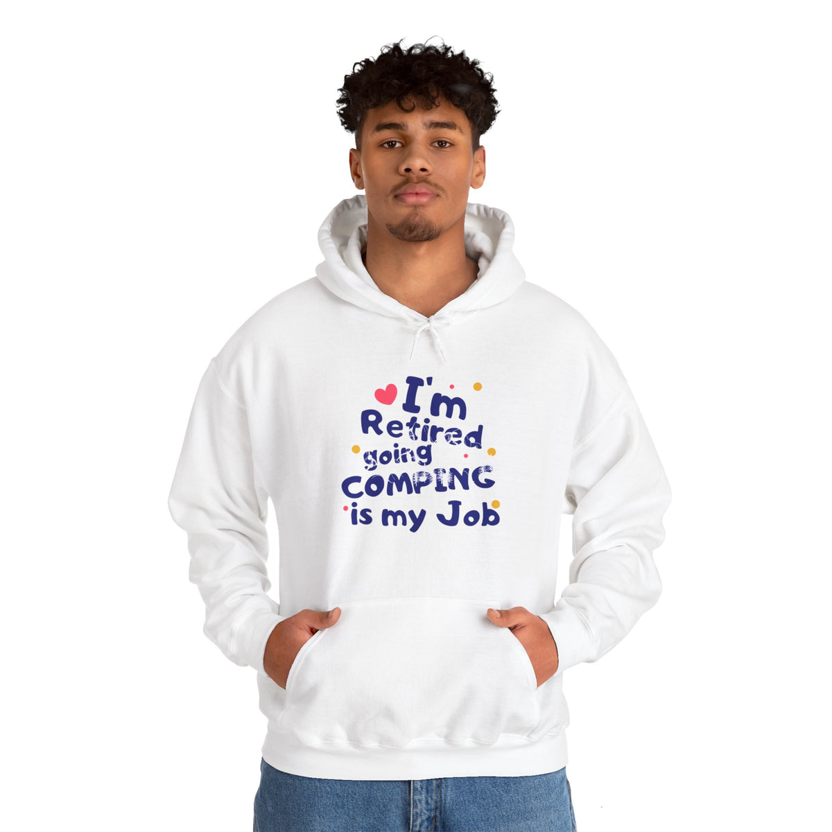 I'm Retired Going Camping Is My Job Hoodie