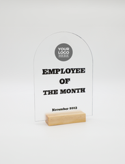 Frosted Acrylic Arch sign with wood stand Celebrating Excellence in Customized Employee Recognition