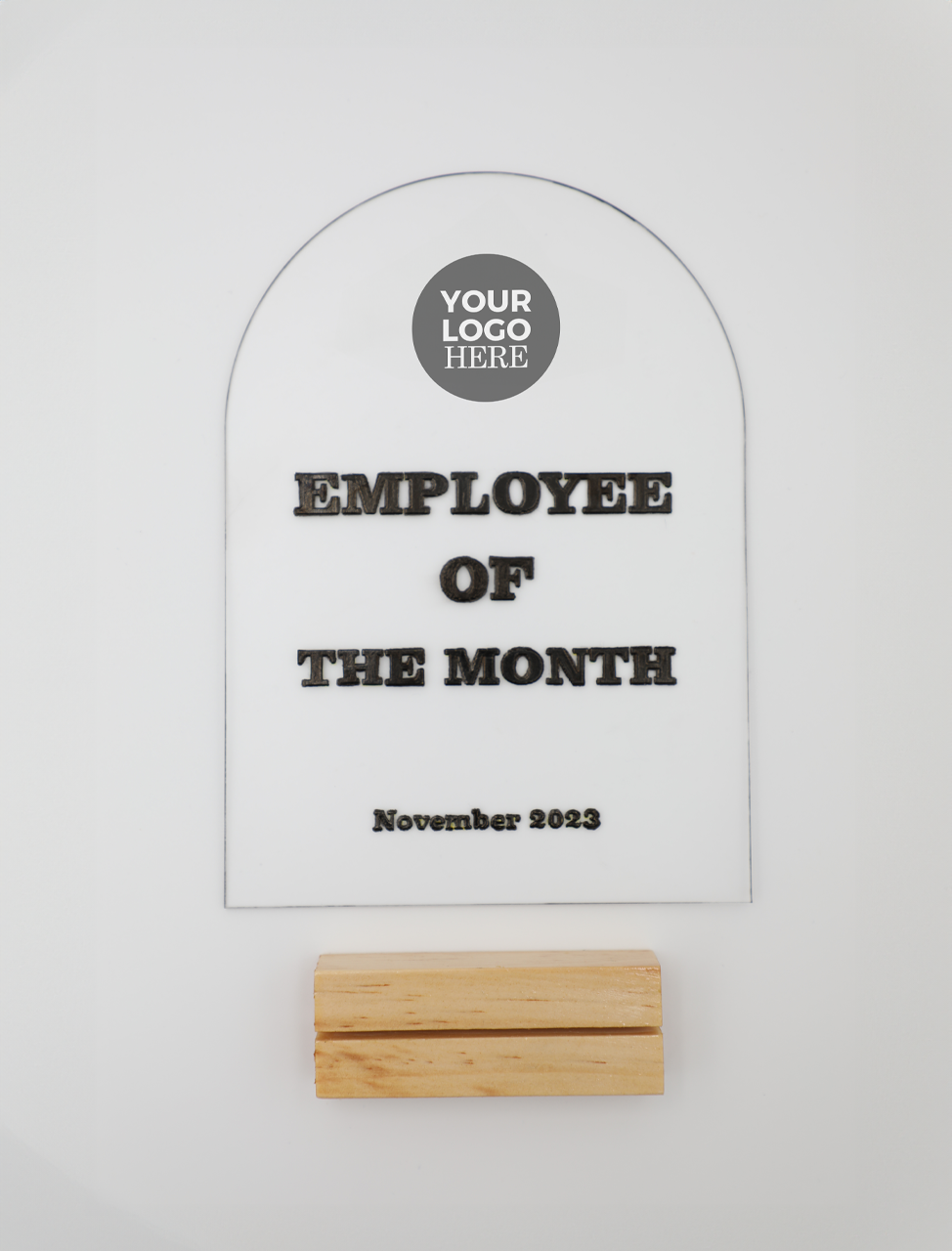 Frosted Acrylic Arch sign with wood stand Celebrating Excellence in Customized Employee Recognition
