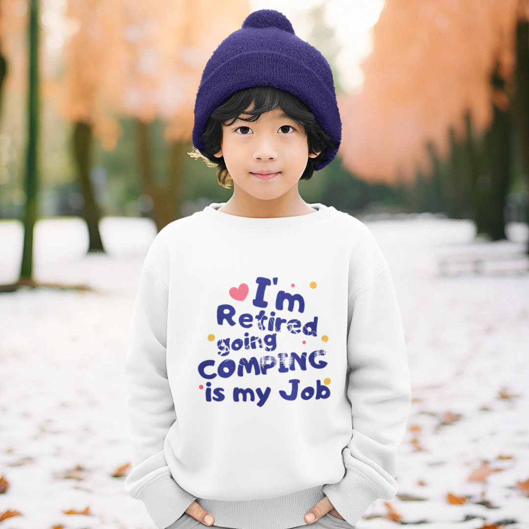 I'm Retired Going Camping Is My Job Crewneck Sweatshirt